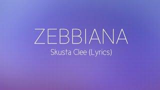 Zebbiana - Skusta Clee (Lyrics)