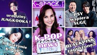 K-POP news: PSY wspiera SUGĘ! BLACKPINK są zagrożone? Urodziny JUNGKOOKA! Czy AI przejmie k-pop?