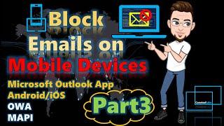 Block Email Access Part3 | Office365 Lab Exercise | ActiveSync, MS Outlook App, MAPI