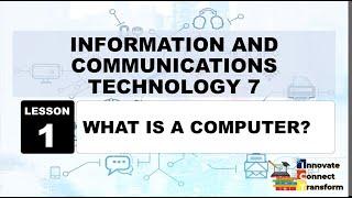 ICT 7 LESSON 1 What is a Computer