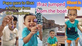 Ifraz jumped from the boat   |Papa gave to Ifraz a lollipop  from the aeroplane ️ |#youtubevideo