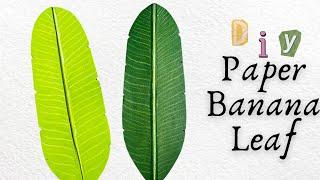 DIY Realistic Paper Banana Leaves  | Paper leaf | Easy Leaf Making Tutorial #craft #diy #papercraft