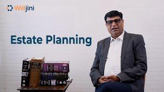 What is Estate planning | Who should do Estate Planning | Top Benefits | Process, Time & Efforts