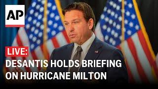 Hurricane Milton LIVE: Florida Gov. Ron DeSantis holds briefing