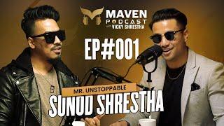 Maven Podcast with Vicky Shrestha #001 with Mr. Unstoppable - Sunod Shrestha