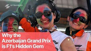 Why the Azerbaijan Grand Prix is F1's Hidden Gem