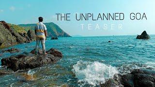 The Unplanned Goa Teaser | Cinematic Travel Video 4K | Pace Akaash ||