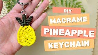 DIY MACRAME PINEAPPLE KEYCHAIN