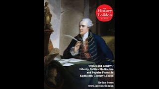 Wilkes and Liberty! Liberty, Political Radicalism and Popular Protest in Eighteenth-Century London