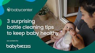 3 surprising bottle cleaning tips to keep baby healthy | Ad Content for Baby Brezza