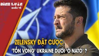 Zelensky chuyển hướng: Đặt cược tương lai Ukraine dưới “ô NATO”? | PHÂN TÍCH BÁO NGHỆ AN