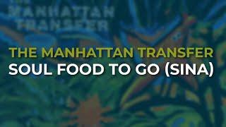 The Manhattan Transfer - Soul Food To Go (Sina) (Official Audio)