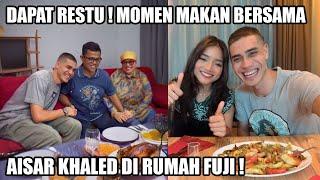 Aisar Khaled Dapat Restu Keluarga Fuji! Terbaru Momen Makan Bersama di Rumah Fuji