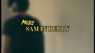 MODZ - 8AM IN DERBY (MUSIC VIDEO)