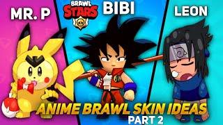 Brawl Stars Anime skin Ideas || Naruto, one-piece,Dragon ball Skin ideas for Brawlers part 2