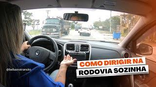 COMO DIRIGIR NA RODOVIA SOZINHA