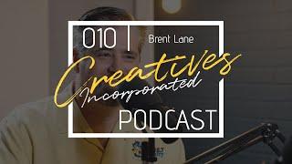 Creatives Incorporated 010: Living On Air with Brent Lane