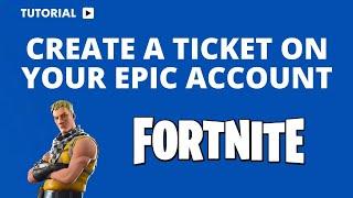 How to Create a Ticket on Your Fortnite Epic Account