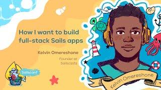 How I want to build full-stack Sails apps - Kelvin Omereshone