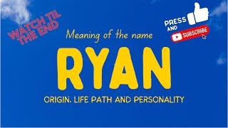 Meaning of the name Ryan. Origin, life path & personality.