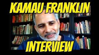 INTERVIEW W/ KAMAU FRANKLIN!