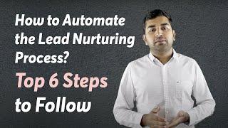 How to Automate the Lead Nurturing Process? Top 6 Steps to Follow