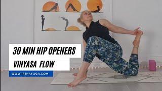 30 min Hip Openers Vinyasa Yoga Intermediate Level