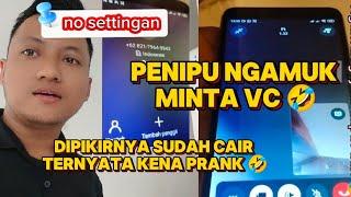 DENDAM NGERJAI PENIPU SAMPAI NGAMUK MINTA VC