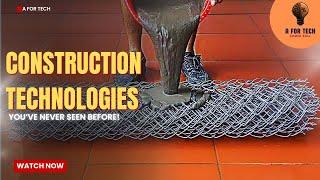 20 Groundbreaking Construction Technologies Transforming the Industry