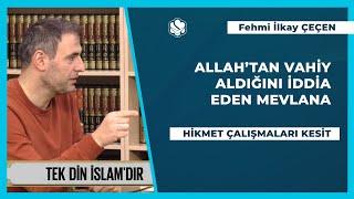 Allah'tan vahiy aldığını iddia eden Mevlana | Fehmi İlkay ÇEÇEN