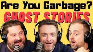 Are You Garbage Comedy Podcast: Ghost Stories w/ @DanSoder