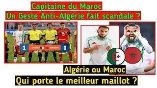 Algérie ou Maroc : Qui porte le meilleur maillot? Cne du Maroc : L’acte qui met l’Algérie en colère?