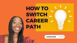 Make a career switch | How to get into a different job or industry | 7 Steps