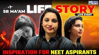 SB Ma'am Life Story  | Inspiration For NEET Aspirants  | Live On KGS NEET 