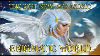 Enigmatic world @ The Best New Age  &  Ambient Music  The Best Songs @ Энигматик  Лучшие хиты