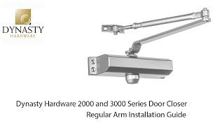 Dynasty Hardware 2000 and 3000 Series Door Closer Installation. Regular Arm Mount