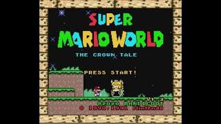 SMW Hack Longplay - Super Mario World: The Crown Tale