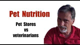 Pet Stores vs Veterinarians....nutrition advice