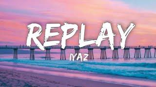 Iyaz- Replay (lyrics) | Shawty's like a melody in my head