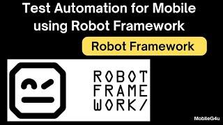 Test Automation for Mobile using  Robot Framework | Mobile Test Automation | Mobile Companies