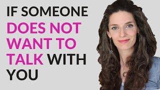 WHEN SOMEONE REFUSES TO TALK (do's and don'ts with Nonviolent Communication)
