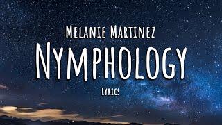 Melanie Martinez - Nymphology (Lyrics)