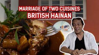 Marriage of two cuisines: British Hainan