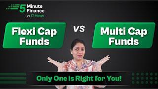 Flexi Cap vs Multi Cap Funds: Which One is Better to Earn Higher Returns?