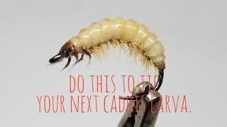 Caddis Larva: The Weirdest Tying Tips