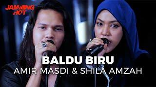 #JammingHot : Baldu Biru - Amir Masdi & Shila Amzah