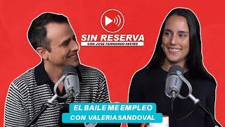 "He sentido que no encajo total", Valeria Sandoval. I Sin Reserva con Jose Fernando Patiño EP. 20