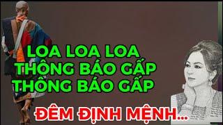 LOA LOA LOA THÔNG BÁO GẤP”ĐÊM ĐỊNH MỆNH….”