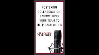 Empower Your Team to Help Each Other