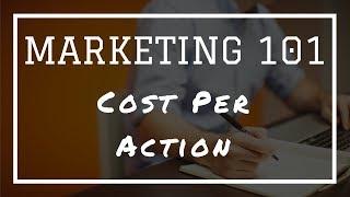 Marketing 101: What Is Cost Per Action (CPA)?